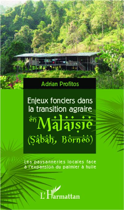Enjeux fonciers dans la transition agraire en Malaisie - Adrian Profitos - broché