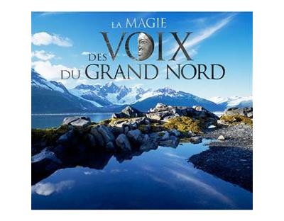 La magie des voix du Grand Nord Digipack