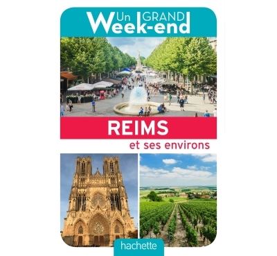 Guide Un Grand Week-end à Reims