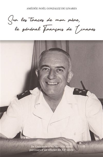 Sur les traces de mon père, le général François de Linares - Amédée-Noël Gonzalez De Linares - broché