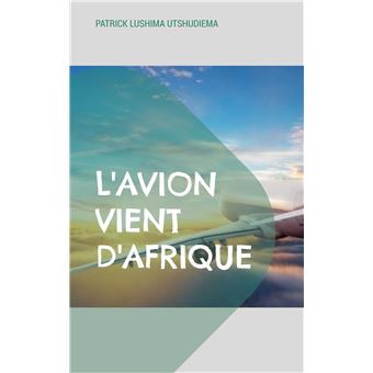 L'avion vient d'Afrique