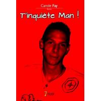 T'inquiète man