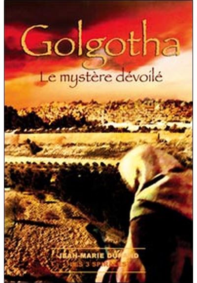 Golgotha. le mystère dévoilé