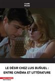 Le désir chez Luis Bunuel entre cinéma et littérature