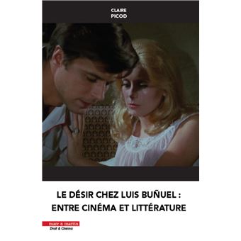 Le désir chez Luis Bunuel entre cinéma et littérature