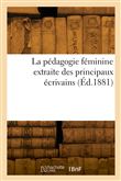 La pédagogie féminine extraite des principaux écrivains