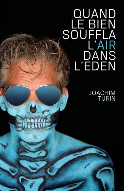 Quand le Bien souffla l'air dans l'Eden - Joachim Turin - broché