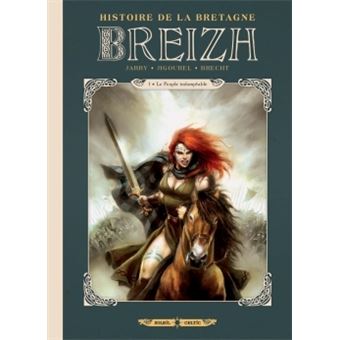 Breizh Histoire De La Bretagne Le Peuple Indomptable Tome 01 Breizh Histoire De La Bretagne Thierry Jigourel Cartonne Achat Livre Ou Ebook Fnac