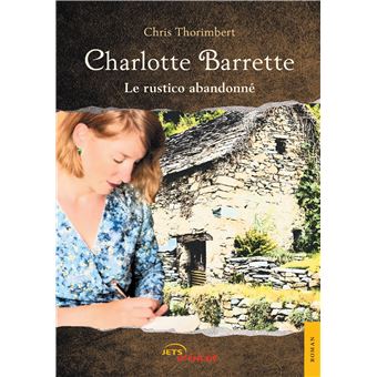 Charlotte Barrette - Le rustico abandonné