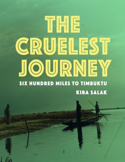 the cruelest journey 600 miles to timbuktu