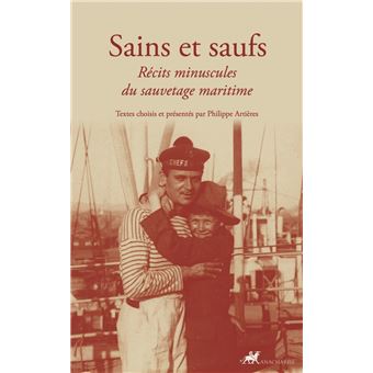 Sains et saufs - Récits minuscules du sauvetage maritime