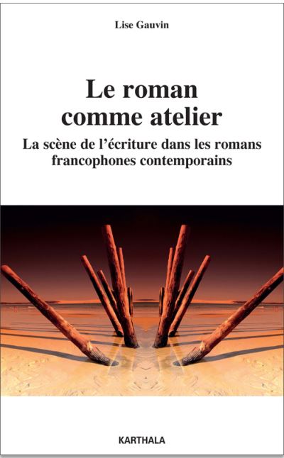 Le roman comme atelier