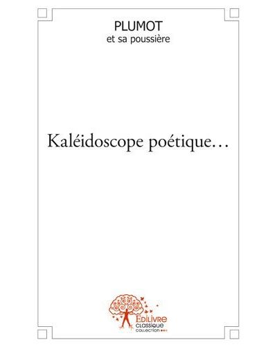Kaléidoscope poétique...