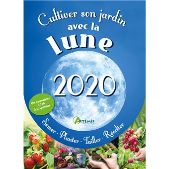 Cultiver son jardin avec la lune 2020