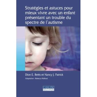 Strategies Et Astuces Pour Mieux Vivre Avec Un Enfant Presentant Un ...