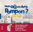 Mais où est donc Pompon ? l'intégrale