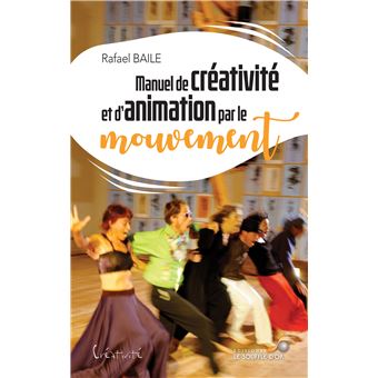 Manuel de créativité et d'animation par le mouvement