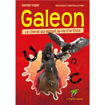 Galeon - Le cheval qui aimait la vie d'artiste