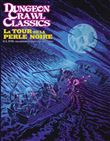 Dungeon Crawl Classics Hors-série 01: La Tour de la perle noire
