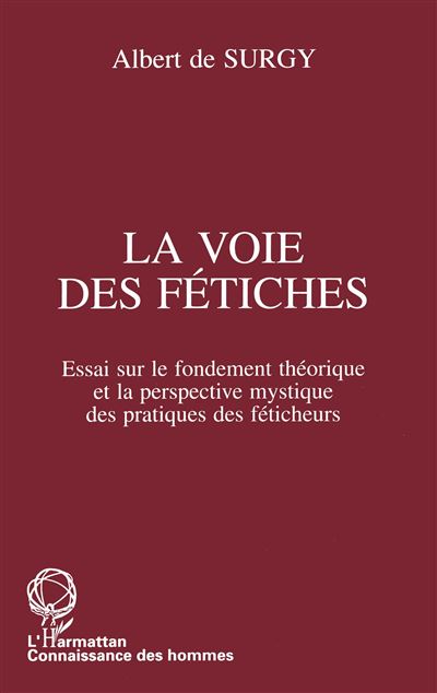 Voie des fetiches essai sur le fondement theorique et la per