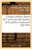 Examen des critiques publiées depuis 1827 sur la nouvelle doctrine de la syphilis