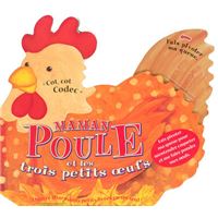 Maman poule et les trois petits oeufs quatre charmants petits livres en un seul !