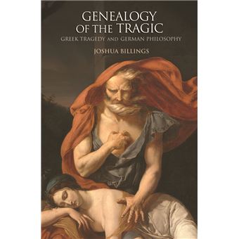 Genealogy of the tragic - relié - Joshua Billings - Achat Livre ou ...