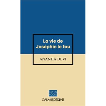 La vie de Joséphin le fou - Poche - Ananda Devi - Achat Livre | fnac