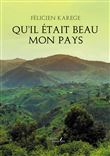 Qu'il était beau mon pays