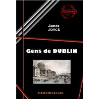 Gens de Dublin [édition intégrale revue et mise à jour]