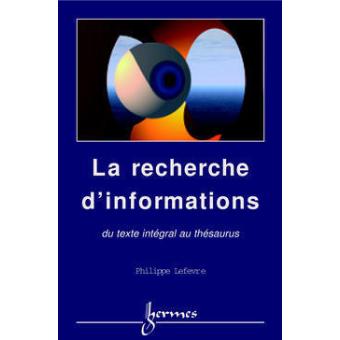 La recherche d'informations : du texte intégral au thésaurus