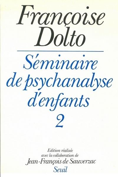 Séminaire de psychanalyse d'enfants. T2 - Françoise Dolto - relié