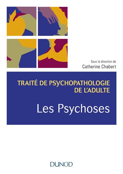 Traite de psychopathologie de l'adulte,4:les psychoses