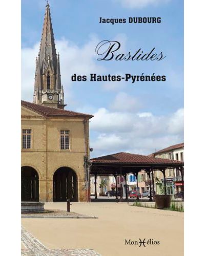 Bastides des Hautes-Pyrénées (Les) - Jacques Dubourg - broché