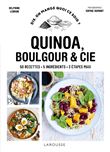 Quinoa, boulgour & Cie