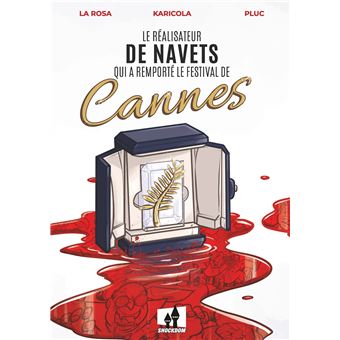 Le réalisateur de navets qui a remporté le festival de Cannes