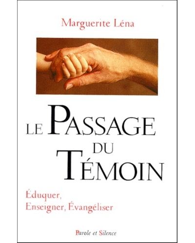 Le passage du témoin : éduquer, enseigner, évangéliser