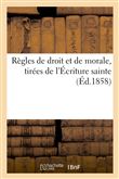 Règles de droit et de morale, tirées de l'Écriture sainte