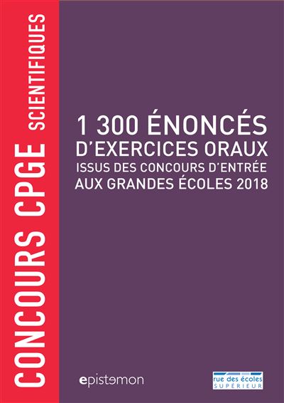 1300 énoncés d'exercices oraux issu des concours d'entrée aux grandes écoles