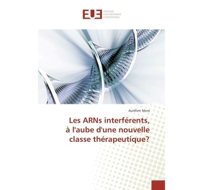 Les arns interférents, à l'aube d'une nouvelle classe thérapeutique?