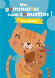 Mes gommettes super chouettes ! A la maison (Chats)