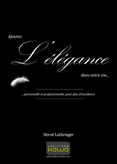 Ajoutez l'élégance dans votre vie personnelle et professionnelle, pour plus d'excellence