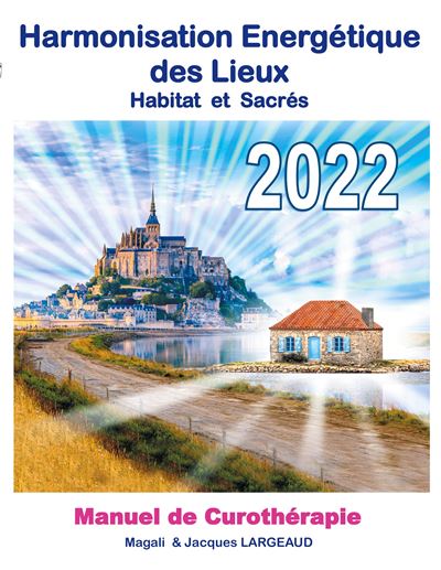 Harmonisation Energétique Des Lieux 2022 Manuel De Curothérapie ...