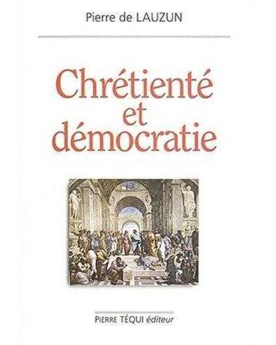 Chrétienté et démocratie - Pierre de Lauzun - broché