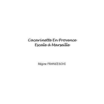 Cacarinette En Provence. Escale à Marseille