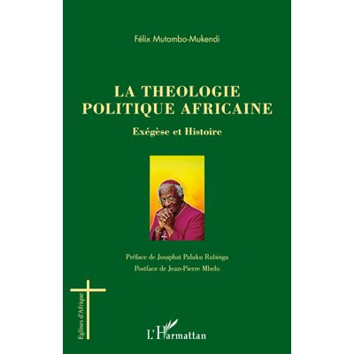 La theologie politique africaine exegese et histoire