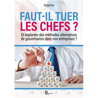Faut-il tuer les chefs ?