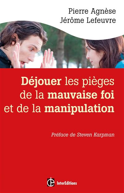 Déjouer les pièges de la manipulation et de la mauvaise foi