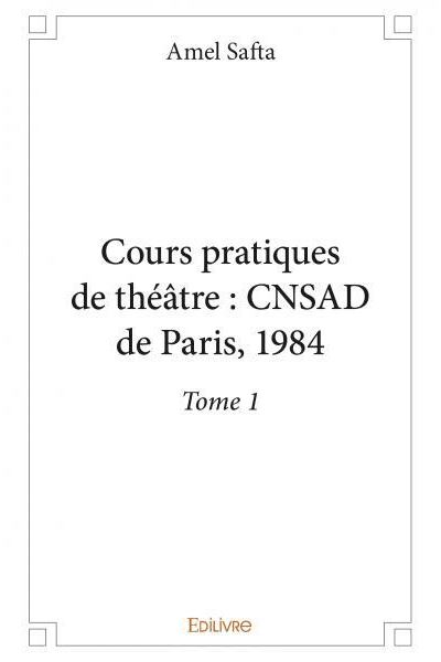 Cours pratiques de théâtre : CNSAD de Paris, 1984