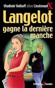 Langelot gagne la dernière manche